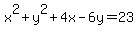 x%5E2%2By%5E2%2B4x-6y+=+23