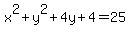 x%5E2%2By%5E2%2B4y%2B4=25