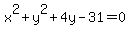 x%5E2%2By%5E2%2B4y-31=0