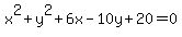 x%5E2%2By%5E2%2B6x-10y%2B20=0
