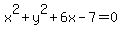 x%5E2%2By%5E2%2B6x-7=0