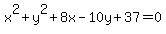x%5E2%2By%5E2%2B8x-10y%2B37=0
