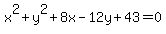 x%5E2%2By%5E2%2B8x-12y%2B43=0