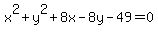 x%5E2%2By%5E2%2B8x-8y-49=0