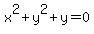 x%5E2%2By%5E2%2By=0