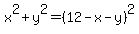 x%5E2%2By%5E2=%2812-x-y%29%5E2