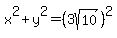 x%5E2%2By%5E2=%283sqrt%2810%29%29%5E2