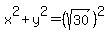x%5E2%2By%5E2=%28sqrt%2830%29%29%5E2