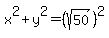 x%5E2%2By%5E2=%28sqrt%2850%29%29%5E2