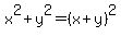 x%5E2%2By%5E2=%28x%2By%29%5E2