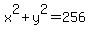 x%5E2%2By%5E2=256