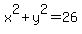 x%5E2%2By%5E2=26