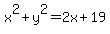 x%5E2%2By%5E2=2x%2B19