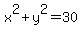 x%5E2%2By%5E2=30