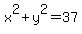 \"x%5E2%2By%5E2=37\"