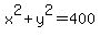 x%5E2%2By%5E2=400