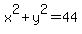 x%5E2%2By%5E2=44