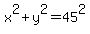 x%5E2%2By%5E2=45%5E2