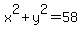 x%5E2%2By%5E2=58