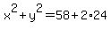 x%5E2%2By%5E2=58%2B2%2A24