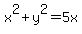 x%5E2%2By%5E2=5x