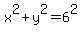 x%5E2%2By%5E2=6%5E2