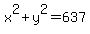 x%5E2%2By%5E2=637