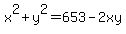 x%5E2%2By%5E2=653-2xy