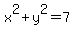 x%5E2%2By%5E2=7