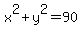 x%5E2%2By%5E2=90