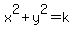 x%5E2%2By%5E2=k