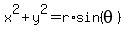 x%5E2%2By%5E2=r%2Asin%28theta%29