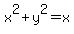 x%5E2%2By%5E2=x