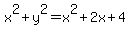 x%5E2%2By%5E2=x%5E2%2B2x%2B4