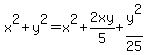 x%5E2%2By%5E2=x%5E2%2B2xy%2F5%2By%5E2%2F25