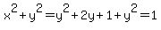 x%5E2%2By%5E2=y%5E2%2B2y%2B1%2By%5E2=1