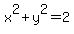 x%5E2%2By%5E2+=+2+