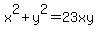 x%5E2%2By%5E2+=+23xy