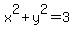 x%5E2%2By%5E2+=+3
