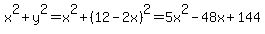 x%5E2%2By%5E2+=+x%5E2%2B%2812-2x%29%5E2+=+5x%5E2-48x%2B144
