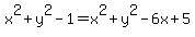 x%5E2%2By%5E2-1+=x%5E2%2By%5E2-6x%2B5