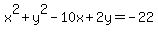 x%5E2%2By%5E2-10x%2B2y=-22