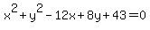 x%5E2%2By%5E2-12x%2B8y%2B43+=+0