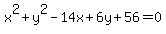 x%5E2%2By%5E2-14x%2B6y%2B56=0%2C