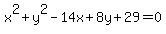 x%5E2%2By%5E2-14x%2B8y%2B29=0