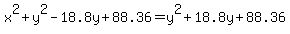 x%5E2%2By%5E2-18.8y%2B88.36=y%5E2%2B18.8y%2B88.36