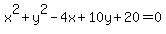 x%5E2%2By%5E2-4x%2B10y%2B20=0