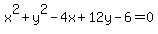 x%5E2%2By%5E2-4x%2B12y-6+=+0