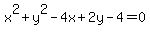 x%5E2%2By%5E2-4x%2B2y-4=0