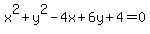 x%5E2%2By%5E2-4x%2B6y%2B4=0